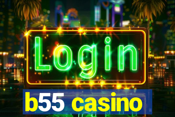 b55 casino